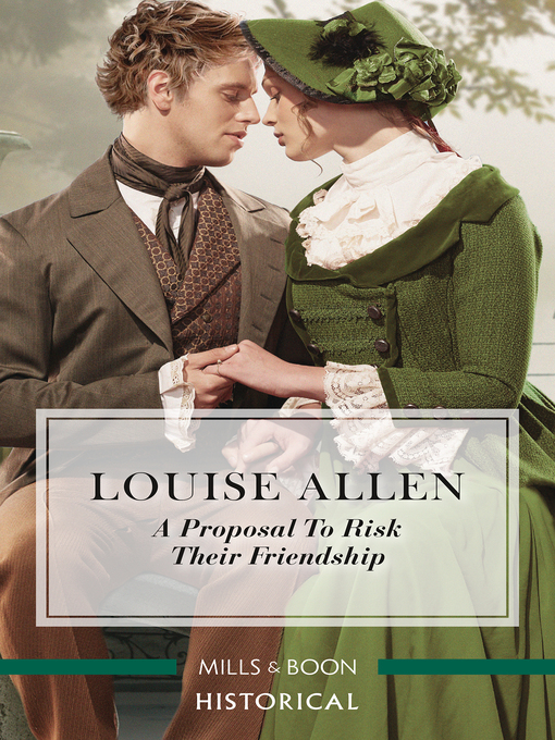 Title details for A Proposal to Risk Their Friendship by Louise Allen - Available